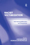 Racist Victimization (International Reflections and Perspectives) - 9781138267589 by Georgios Antonopoulos, John Winterdyk, 9781138267589