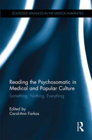 Reading the Psychosomatic in Medical and Popular Culture (Something. Nothing. Everything) - 9780367341503 by Carol-Ann Farkas, 9780367341503