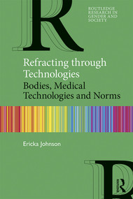 Refracting through Technologies (Bodies, Medical Technologies and Norms) - 9781138564190 by Ericka Johnson, 9781138564190