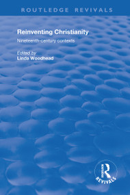 Reinventing Christianity (Nineteenth-Century Contexts) - 9781138712126 by Linda Woodhead, 9781138712126