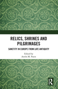 Relics, Shrines and Pilgrimages (Sanctity in Europe from Late Antiquity) - 9781032238036 by Antón M. Pazos, 9781032238036