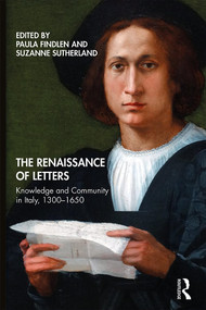 The Renaissance of Letters (Knowledge and Community in Italy, 1300-1650) - 9781138367500 by Paula Findlen, Suzanne Sutherland, 9781138367500