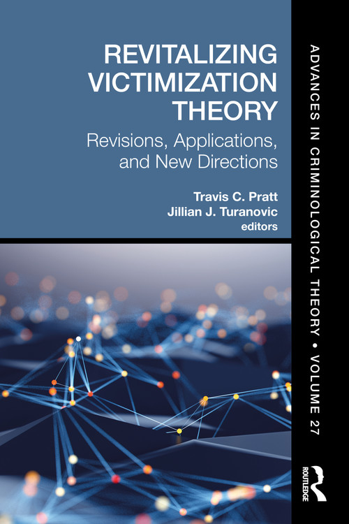 Revitalizing Victimization Theory (Revisions, Applications, and New Directions) - 9780367748036 by Travis C. Pratt, Jillian J. Turanovic, 9780367748036