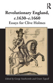 Revolutionary England, c.1630-c.1660 (Essays for Clive Holmes) - 9781032402284 by George Southcombe, Grant Tapsell, 9781032402284