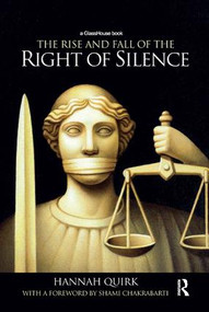 The Rise and Fall of the Right of Silence - 9781138590984 by Hannah Quirk, 9781138590984