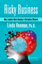Risky Business (Why Leaders Must Develop a Disruptive Mindset) by Linda Henman, 9780367768157
