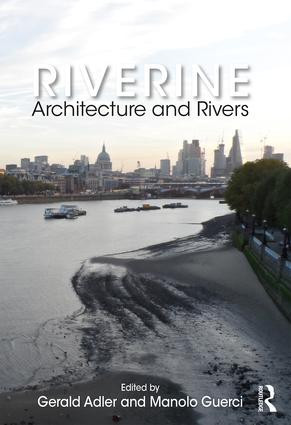Riverine (Architecture and Rivers) - 9781138681781 by Gerald Adler, Manolo Guerci, 9781138681781