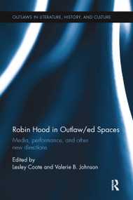 Robin Hood in Outlaw/ed Spaces (Media, Performance, and Other New Directions) - 9781032097459 by Lesley Coote, Valerie Johnson, 9781032097459
