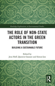 The Role of Non-State Actors in the Green Transition (Building a Sustainable Future) - 9780367777159 by Jens Hoff, Quentin Gausset, Simon Lex, 9780367777159