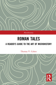 Roman Tales (A Reader's Guide to the Art of Microhistory) - 9781032092485 by Thomas V. Cohen, 9781032092485