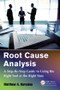 Root Cause Analysis (A Step-By-Step Guide to Using the Right Tool at the Right Time) by Matthew A. Barsalou, 9781482258790