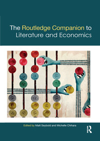 The Routledge Companion to Literature and Economics by Matt Seybold, Michelle Chihara, 9781032178561