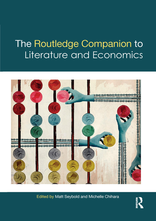 The Routledge Companion to Literature and Economics by Matt Seybold, Michelle Chihara, 9781032178561