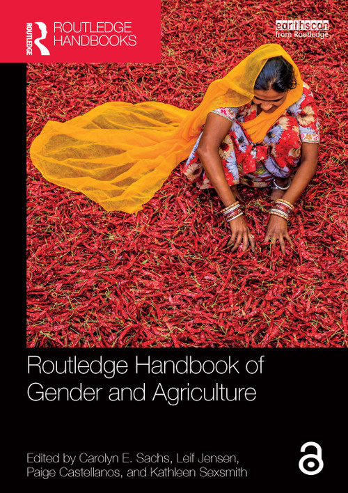 Routledge Handbook of Gender and Agriculture by Carolyn E. Sachs, Leif Jensen, Paige Castellanos, Kathleen Sexsmith, 9780367563561