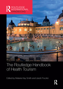 The Routledge Handbook of Health Tourism by Melanie Kay Smith, László Puczkó, 9781032339801