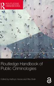 Routledge Handbook of Public Criminologies by Kathryn Henne, Rita Shah, 9780367531058