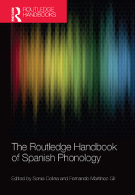 The Routledge Handbook of Spanish Phonology by Sonia Colina, Fernando Martínez-Gil, 9781032082066