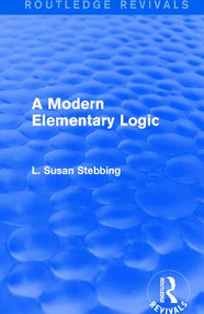 Routledge Revivals: A Modern Elementary Logic (1952) - 9781138283794 by L. Susan Stebbing, 9781138283794