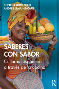 Saberes con sabor (Culturas hispánicas a través de la cocina) - 9781138359642 by Conxita Domènech, Andrés Lema-Hincapié, 9781138359642
