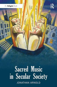 Sacred Music in Secular Society - 9781409451716 by Jonathan Arnold, 9781409451716
