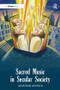 Sacred Music in Secular Society - 9781409451716 by Jonathan Arnold, 9781409451716