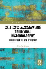 Sallust's Histories and Triumviral Historiography (Confronting the End of History) - 9781032092522 by Jennifer Gerrish, 9781032092522