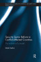 Security Sector Reform in Conflict-Affected Countries (The Evolution of a Model) - 9781138603813 by Mark Sedra, 9781138603813