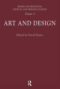 Senses and Sensation: Vol 4 (Art and Design) by David Howes, 9780367716721