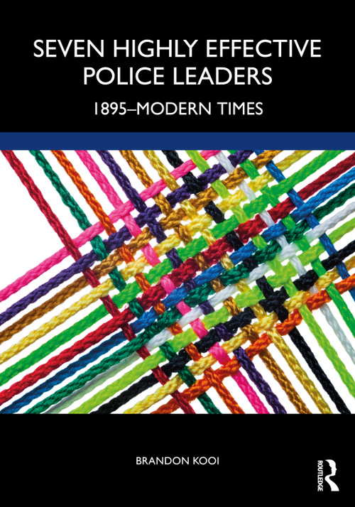 Seven Highly Effective Police Leaders (1895-Modern Times) - 9781032003788 by Brandon Kooi, 9781032003788