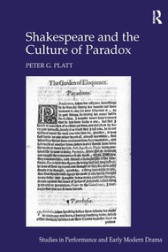 Shakespeare and the Culture of Paradox - 9781472484710 by Peter G. Platt, 9781472484710