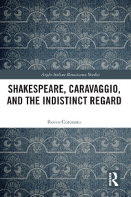 Shakespeare, Caravaggio, and the Indistinct Regard - 9781032096155 by Rocco Coronato, 9781032096155