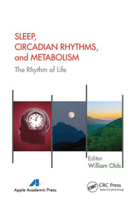 Sleep, Circadian Rhythms, and Metabolism (The Rhythm of Life) - 9781774630792 by William Olds, 9781774630792