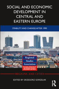 Social and Economic Development in Central and Eastern Europe (Stability and Change after 1990) - 9780367784225 by Grzegorz Gorzelak, 9780367784225