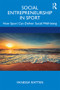 Social Entrepreneurship in Sport (How Sport Can Deliver Social Well-being) - 9780815351689 by Vanessa Ratten, 9780815351689