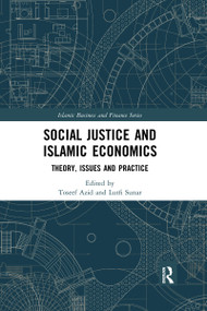 Social Justice and Islamic Economics (Theory, Issues and Practice) - 9780367660475 by Toseef Azid, Lutfi Sunar, 9780367660475