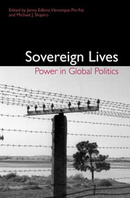 Sovereign Lives (Power in Global Politics) by Jenny Edkins, Michael J. Shapiro, Veronique Pin-Fat, 9780415947367