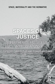 Spaces of Justice (Peripheries, Passages, Appropriations) - 9781138333468 by Chris Butler, Edward Mussawir, 9781138333468