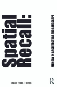 Spatial Recall (Memory in Architecture and Landscape) by Marc Treib, 9780415777360