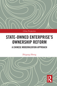 State-Owned Enterprise's Ownership Reform (A Chinese Modernization Approach) - 9781032421544 by Zhigang Zheng, 9781032421544