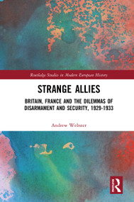Strange Allies (Britain, France and the Dilemmas of Disarmament and Security, 1929-1933) - 9780367785574 by Andrew Webster, 9780367785574
