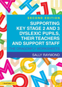Supporting Key Stage 2 and 3 Dyslexic Pupils, their Teachers and Support Staff (The Dragonfly Worksheets) by Sally Raymond, 9781138774629