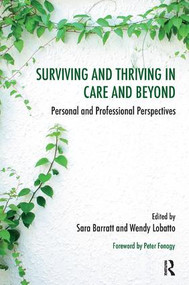 Surviving and Thriving in Care and Beyond (Personal and Professional Perspectives) - 9781782203018 by Sara Barratt, Wendy Lobatto, 9781782203018