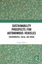 Sustainability Prospects for Autonomous Vehicles (Environmental, Social, and Urban) - 9780367786274 by George Martin, 9780367786274