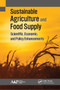 Sustainable Agriculture and Food Supply (Scientific, Economic, and Policy Enhancements) - 9781774637104 by Kimberly Etingoff, 9781774637104