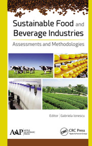 Sustainable Food and Beverage Industries (Assessments and Methodologies) - 9781774637012 by Gabriela Ionescu, 9781774637012