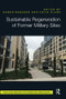 Sustainable Regeneration of Former Military Sites by Samer Bagaeen, Celia Clark, 9781138595057