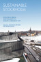 Sustainable Stockholm (Exploring Urban Sustainability in Europe's Greenest City) by Jonathan Metzger, Amy Rader Olsson, 9780415622134