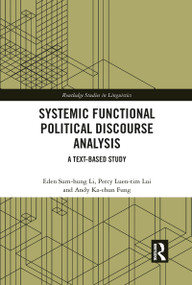 Systemic Functional Political Discourse Analysis (A Text-based Study) - 9781032090085 by Eden Sum-hung Li, Percy Luen-tim Lui, Andy Ka-chun Fung, 9781032090085