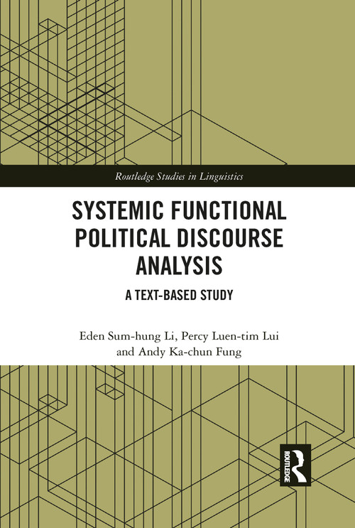 Systemic Functional Political Discourse Analysis (A Text-based Study) - 9781032090085 by Eden Sum-hung Li, Percy Luen-tim Lui, Andy Ka-chun Fung, 9781032090085
