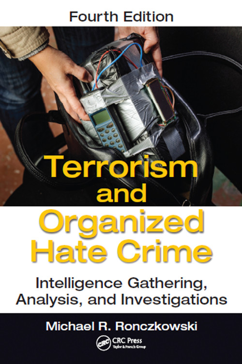Terrorism and Organized Hate Crime (Intelligence Gathering, Analysis and Investigations, Fourth Edition) - 9781032096452 by Michael R. Ronczkowski, 9781032096452